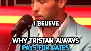 Why Tristan Tate Always Pays For Dates