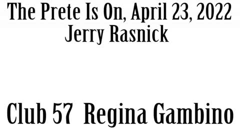 The Prete Is On, April 23, 2022, Jerry Rasnick