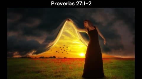 Proverbs 27:1-2
