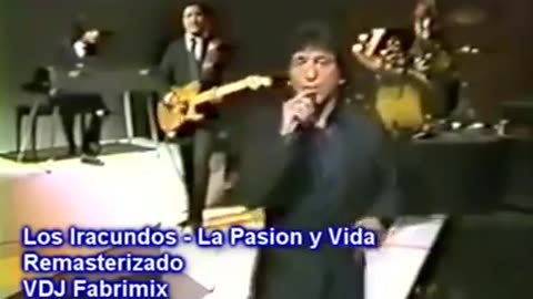 Los Iracundos - La Pasión y vida