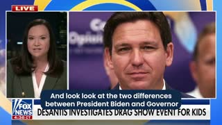 DESANTIS INVESTIGATES DRAG SHOW EVENT FOR KIDS