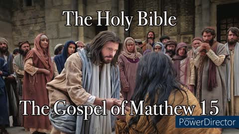 The Holy Bible - The Gospel of Matthew 15