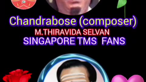 chandrabose music director THANKS FROM SINGAPORE TMSFANS M.THIRAVIDA SELVAN மதுர கீதம் SONG 3