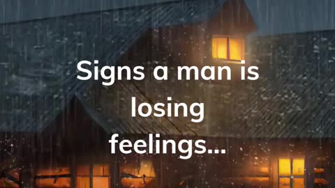 Signs a man is losing feelings…