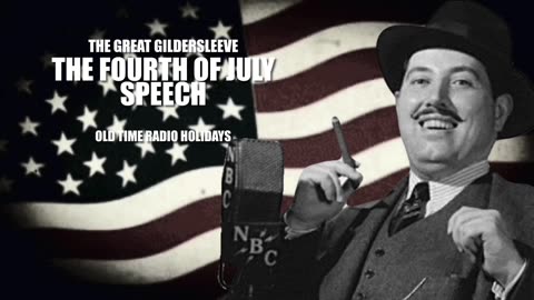 The Great Gildersleeve - The Fourth of July Speech 🇺🇲