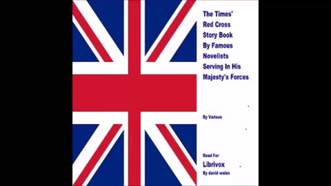 The Times Red Cross Story Book By Famous Novelists Serving In His Majesty's Forces - FULL AUDIOBOOK