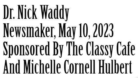 Newsmaker, May 10, 2023, Doctor Waddy