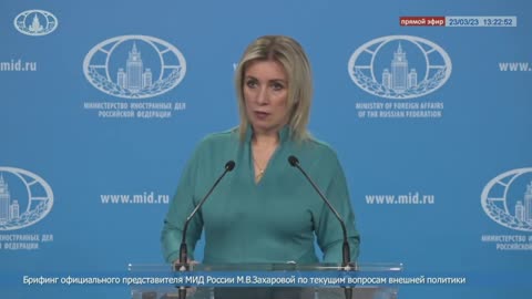 Russian foreign ministry spokeswoman Maria Zakharova gives weekly briefing - March 23, 2023