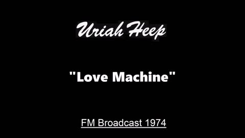 Uriah Heep - Love Machine (Live in San Diego, California 1974) FM Broadcast