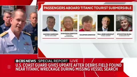 Coast Guard says 5 aboard Titan submersible passengers are presumed dead.