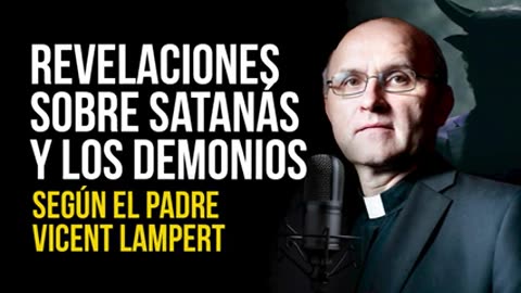 La VERDAD sobre SATANÁS, los DEMONIOS y el EXORCISMO según exorcista VINCENT LAMPERT