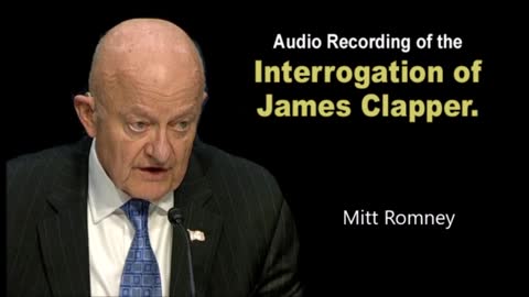 James Clapper Interrogation - Full Audio