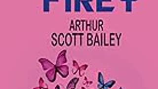 Tale of Freddie Firefly By: Arthur Scott Bailey