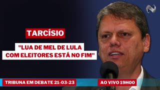 TARCÍSIO AFIRMA QUE LUA DE MEL DE LULA COM ELEITORES ESTÁ NO FIM