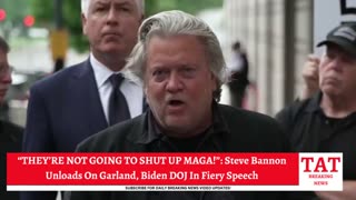 “THEY’RE NOT GOING TO SHUT UP MAGA!”: Steve Bannon Unloads On Garland, Biden DOJ In Fiery Speech