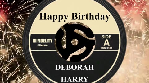 HAPPY BIRTHDAY DEBORAH HARRY