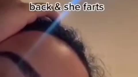 When she farts