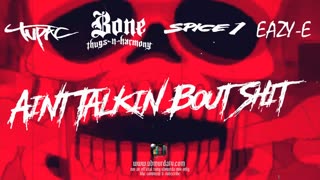 BTNH - Aint Talkin Bout S**t Ft. Tupac | Eazy-E | Spice 1