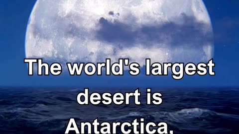 The world's largest desert is Antarctica, covering an area of about 5.5 million square miles.