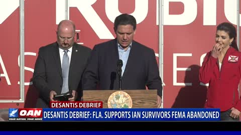 DeSantis debrief: Fla. supports Ian survivors FEMA abandoned