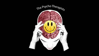 Pound A Few + Hope for Best | #019 [Part 5] THE PSYCHO THERAPISTS PODCAST