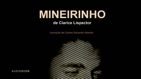 AUDIOBOOK - MINEIRINHO - de Clarice Lispector