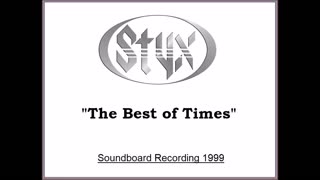 Styx - The Best Of Times (Live in Florida 1999) Soundboard