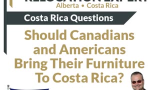 Costa Rica Questions - Should I Bring My Furniture With Me To Costa Rica When I Buy a House?