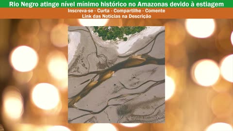 Reforma Tributária e limite na carga tributária, Seca no Rio Negro atinge nível histórico