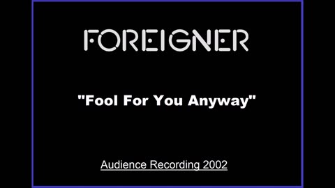 Foreigner - Fool For You Anyway (Live in Glenside, Pennsylvania 2002) Audience