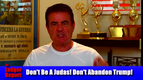 Don’t Be A Judas! Don’t Abandon Trump!