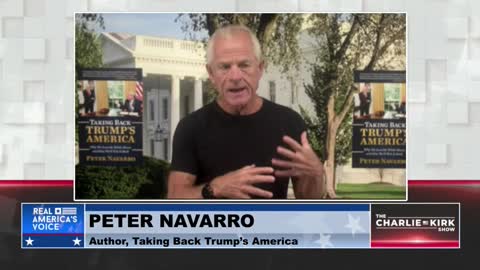 Author of "Taking Back Trump's America" Peter Navarro to Charlie Kirk: "The more important thing, is to go out and win some of those toss-up races so we can have Trump Republicans in the House and the Senate"