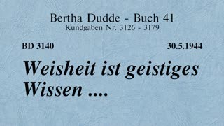 BD 3140 - WEISHEIT IST GEISTIGES WISSEN ....