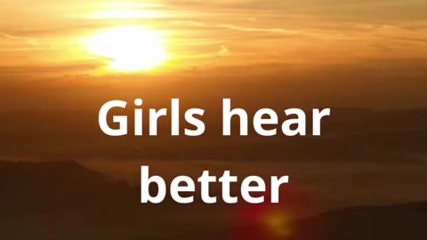 Girls hear better