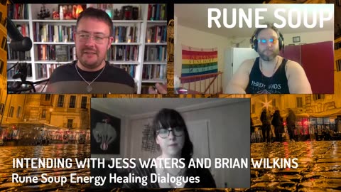 The Power of Intention with Jess Waters and Brian Wilkins: Rune Soup Healing Dialogues