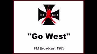 The Cult - Go West (Live in Glasgow, Scotland 1985) FM Broadcast