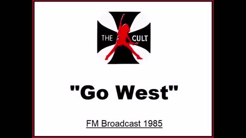 The Cult - Go West (Live in Glasgow, Scotland 1985) FM Broadcast