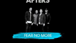 I will fear no more by The Afters