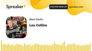 MARK DEVLIN GUESTS ON LOU COLLINS PODCAST, MARCH 2022