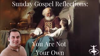 You Are Not Your Own: 2nd Sunday in Ordinary Time