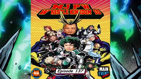 Episode 137: NJPW Wrestle Kingdom 10