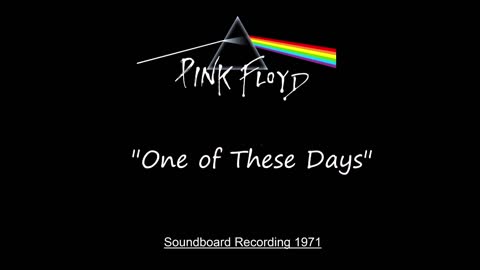 Pink Floyd - One of These Days (Live in London, England 1971) Soundboard