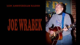 LEN AMSTERDAM PRESENTS JOE WRABEK