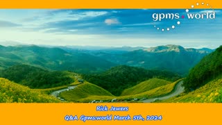 Rick Jewers, gpms.world Q&A, March 5th, 2024