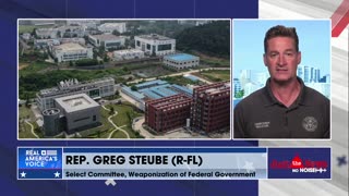 Rep. Greg Steube on the potential concerns from COVID lab leak