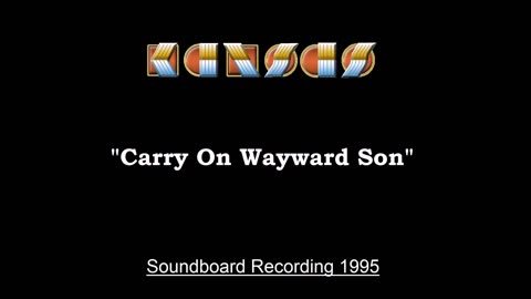 Kansas - Carry On Wayward Son (Live in Cadott, Wisconsin 1995) Soundboard