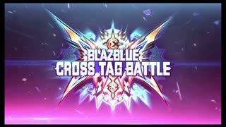 BlazeBlue Cross Tag Battle Intro