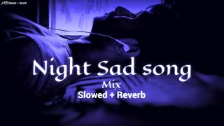 Night Sad Songs!!