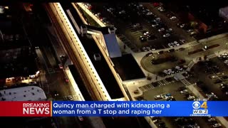 Quincy man charged with kidnapping woman from MBTA station, raping her