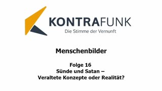 Menschenbilder - Folge 16: Sünde und Satan – Veraltete Konzepte oder Realität?